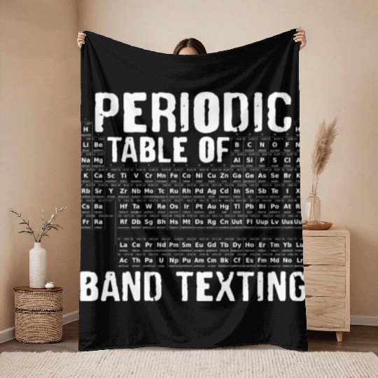 Periodic Table Of Band Texting Throw Blankets