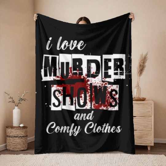 I Like Murder Shows Comfy Clothes And 3 People Throw Blankets