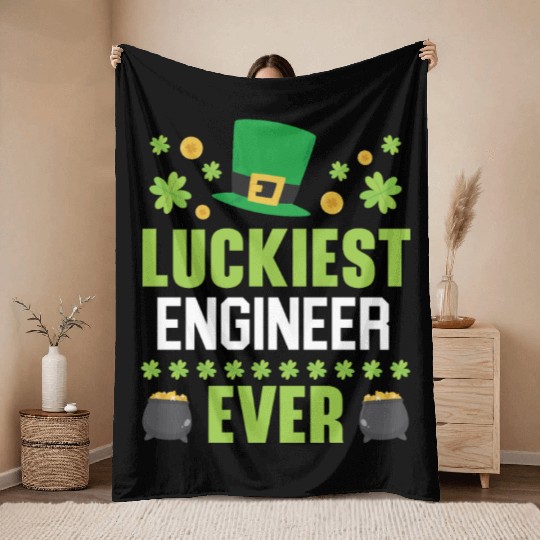Luckiest Engineer Ever St. Patrick's Saint Pattys Throw Blankets