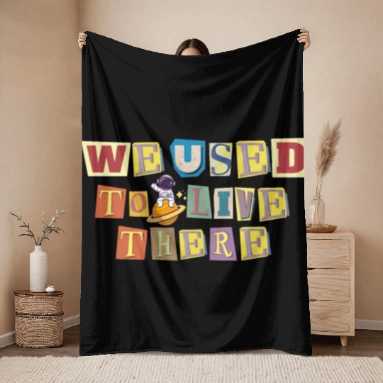 We Used To Live There Cool astronauts on Planets Throw Blankets