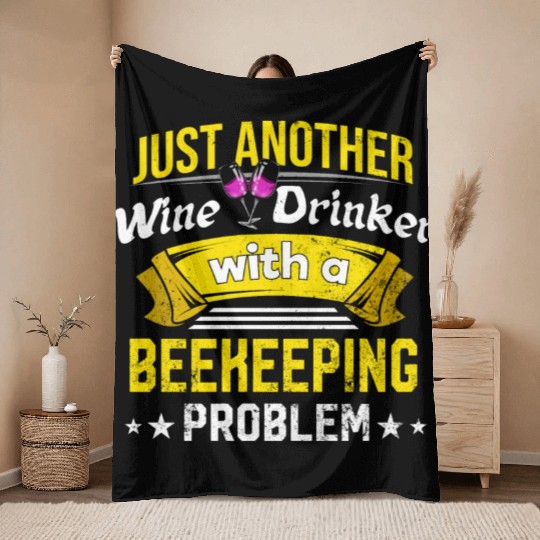 Wine Drinker with Beekeeping Problem Wine Lover Fu Throw Blankets