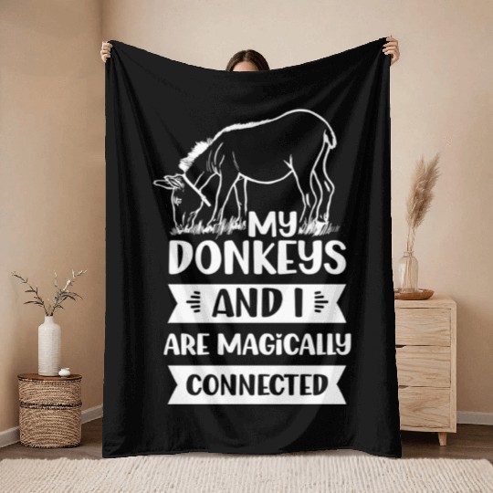 My Donkeys And I Are Magically Connected Donkey Throw Blankets
