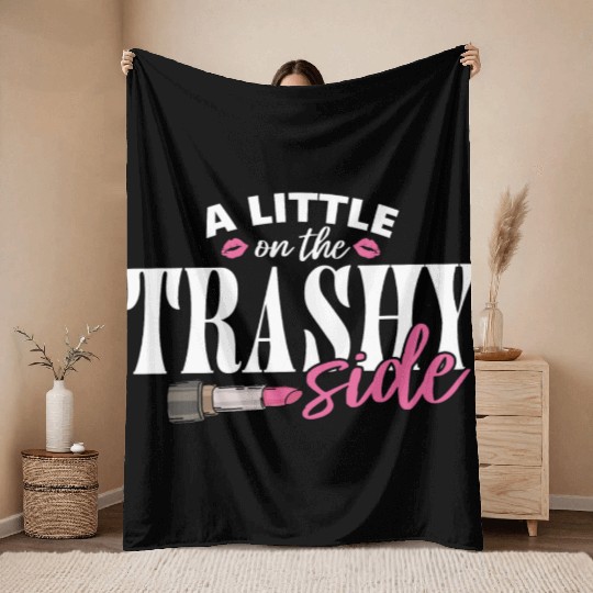 Little On The Trashy Side Funny Country Music Throw Blankets