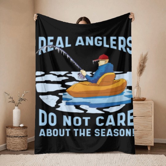 Real fishermen do not care about the season Real f Throw Blankets