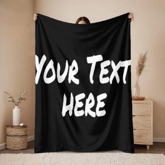 YOUR TEXT HERE Throw Blankets