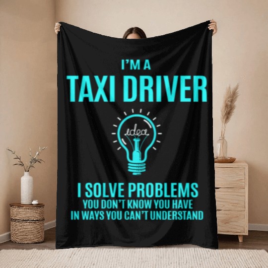Taxi Driver Throw Blankets - I Solve Problems Gift Item T