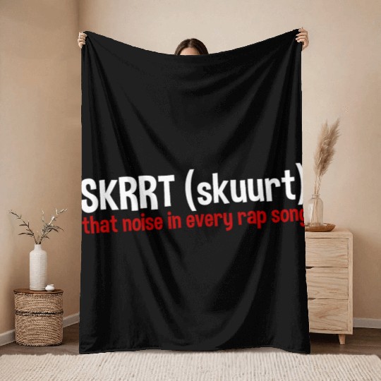 Skrrt That Noise In Every Rap Song 2 Throw Blankets