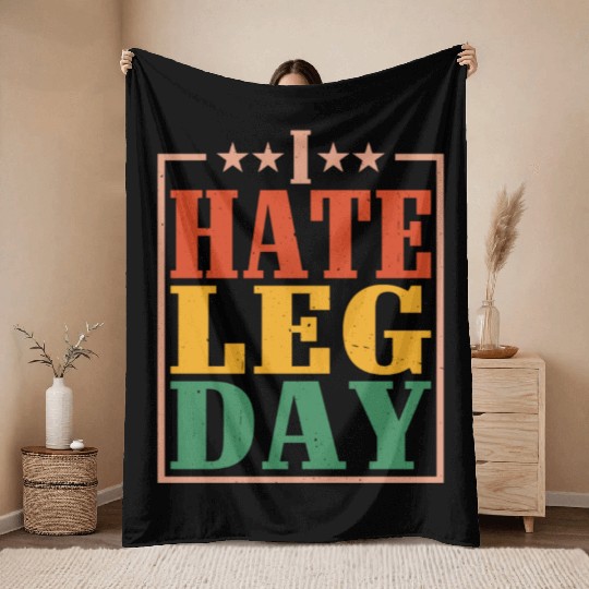 I Hate Leg Day 14 Throw Blankets