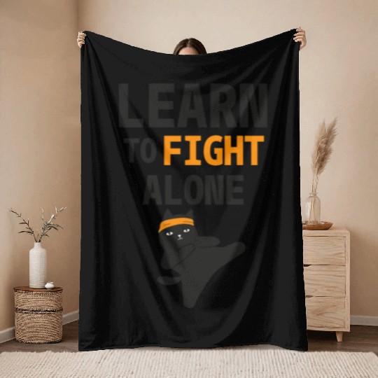 Learn to Fight Alone Independent Strength Throw Blankets