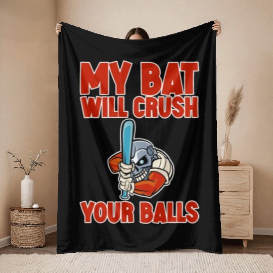 My Bat Will Crush Your Balls 2 Throw Blankets