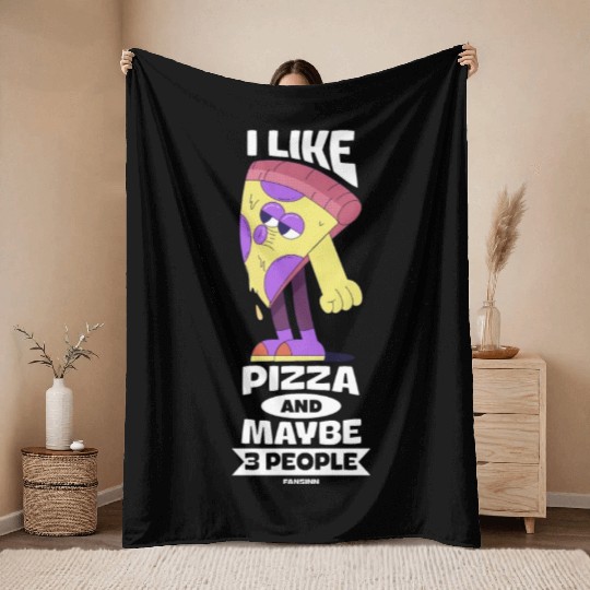 I Like Pizza And Maybe 3 People Throw Blankets