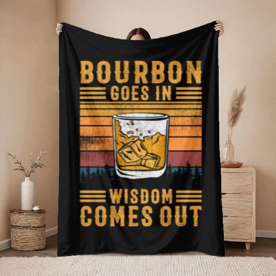 Bourbon Goes In Wisdom Comes Out Throw Blankets
