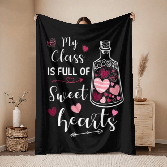My Class Is Full Of Sweethearts Throw Blankets