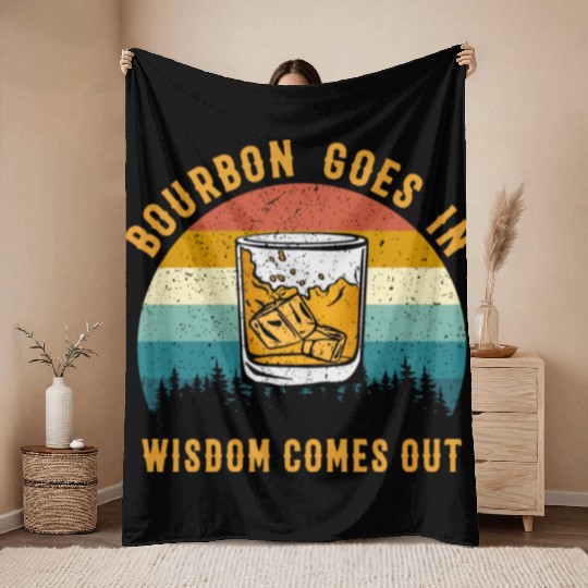 Bourbon Goes In Wisdom Comes Out Throw Blankets