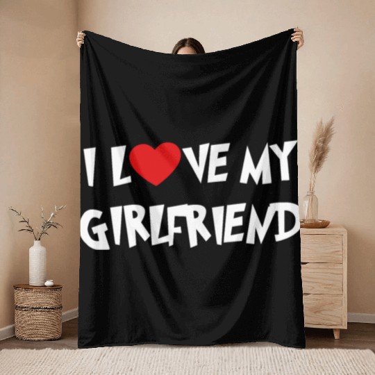 I LOVE MY GIRLFRIEND Throw Blankets