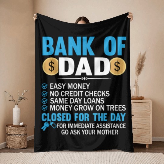 Bank Of Dad Easy Money No Credit Checks Same Day Throw Blankets