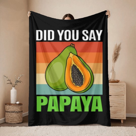 Did You Say Papaya Throw Blankets