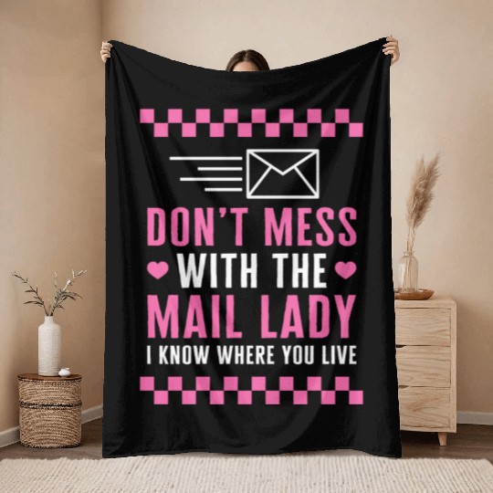 Mailman Throw Blankets, Don't Mess With The Mail Lady