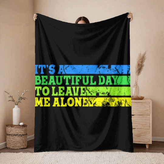 Beautiful Day To Leave Me Alone Behavioral Shape Throw Blankets