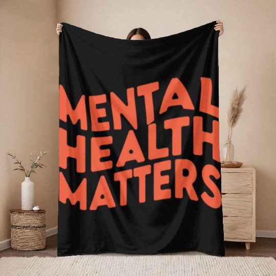 MENTAL HEALTH MATTERS Throw Blankets
