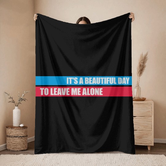 leave me alone day Throw Blankets