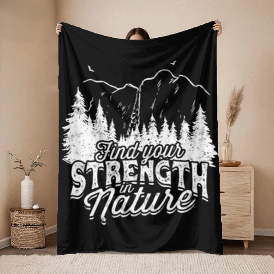 Find your strength in nature - Hiking Throw Blankets