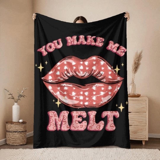 You Make Me Melt -Sublimation Valentine quote Throw Blankets