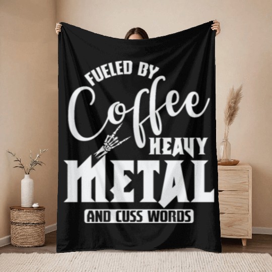 Fueled by Coffee Heavy Metal and cuss Words Throw Blankets