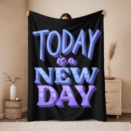 Today is a new day Throw Blankets