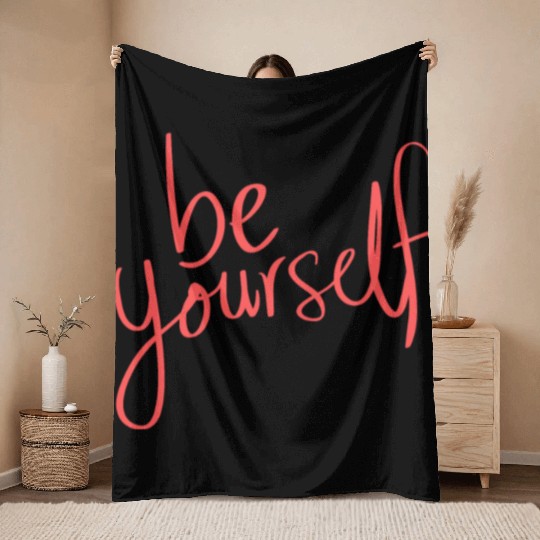 Be yourself Throw Blankets