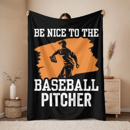 Be Nice To The Baseball Pitcher Hobby Player Throw Blankets