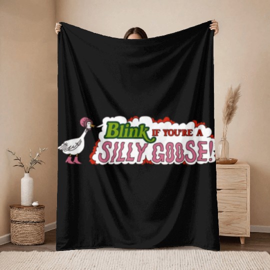 Funny Blink If You're A Silly Goose Throw Blankets