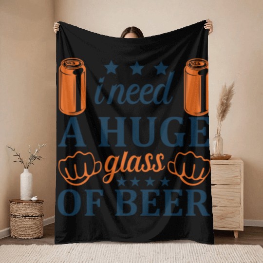 I need A HUGE glass of Beer Throw Blankets