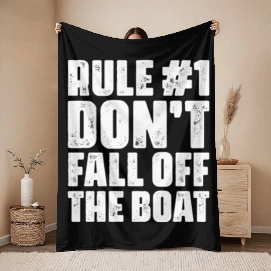 Rule #1 Don't Fall Off The Boat Throw Blankets