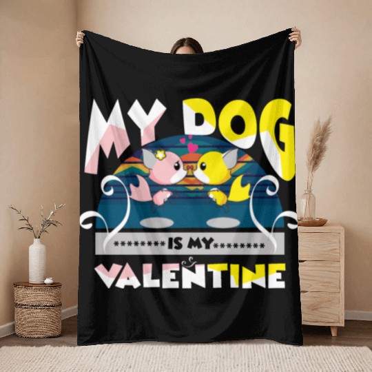 My dog is my Valentine Throw Blankets