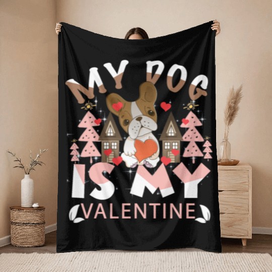 My Dog Is My Valentine Throw Blankets