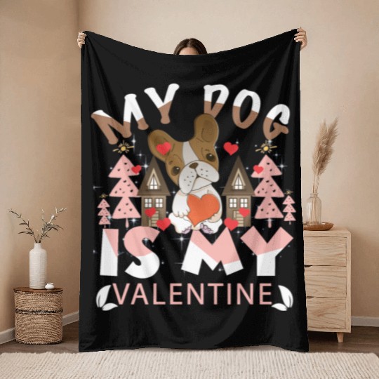 My Dog Is My Valentine Throw Blankets