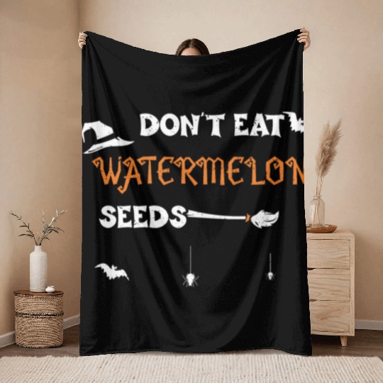 Don't Eat Watermelon Seeds Throw Blankets