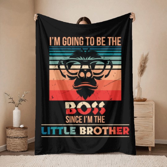 Going To Be The Boss Since Im The Little Brother Throw Blankets