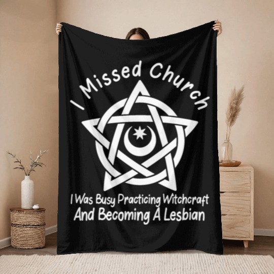 Missed Church Occult Witch Symbol Funny Lesbian Wi Throw Blankets