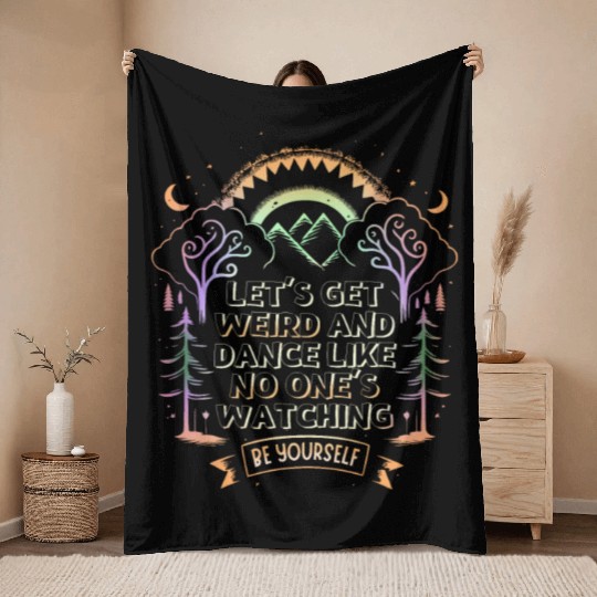 Let's get weird and dance like no one's watching Throw Blankets