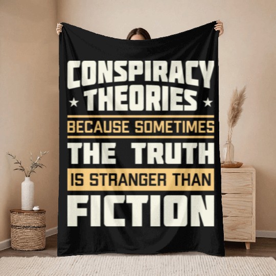 Funny Conspiracy Theories Quote Throw Blankets