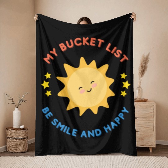 My Bucket List Cute Sun Be Smile And Happy Throw Blankets