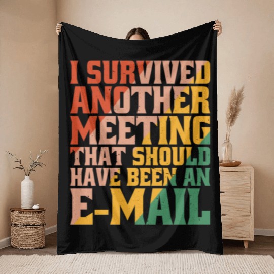 I Survived Another Meeting 32 Throw Blankets