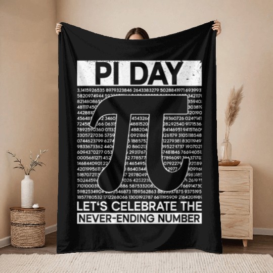 Pi Day Let's Celebrate The Never-Ending Number - Throw Blankets