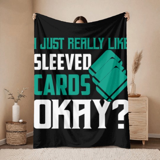 I Just Really Like Sleeved Cards Okay? TCG Trading Throw Blankets
