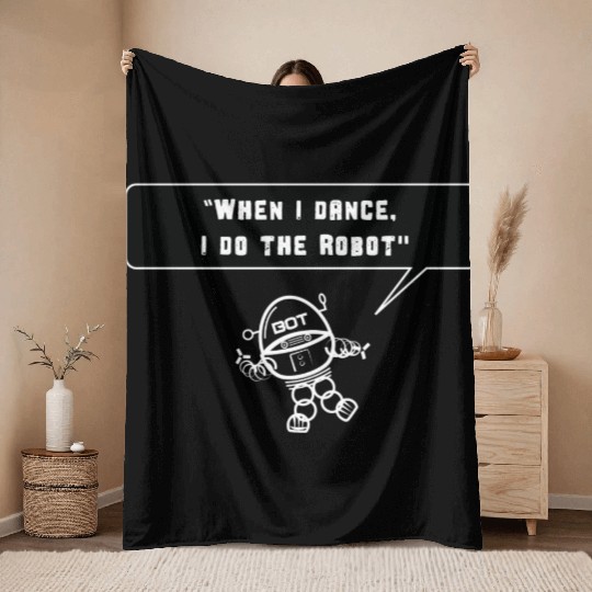 Robot - When I Dance I do the Robot Throw Blankets
