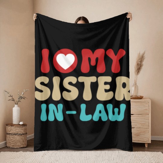 I Love My Sister In Law With Brother In Law Throw Blankets