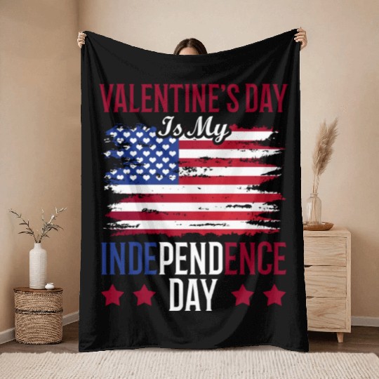 Valentine's Day Is My Independence Day Lover Throw Blankets