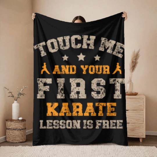 Touch Me And Your First Karate Lesson Is Free Throw Blankets